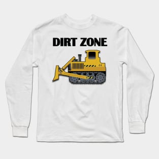 Dirt Zone (Bulldozer) Long Sleeve T-Shirt